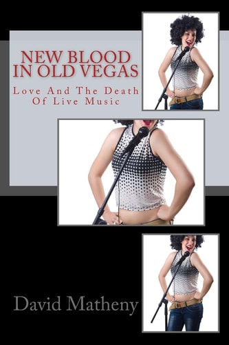 New Blood In Old Vegas Love And The Death Of Live Music
