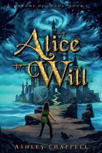 Alice Will Dreams of Chaos Book 1