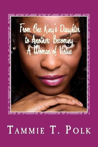 From One King's Daughter to Another Becoming a Women of Virtue