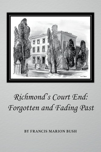 Richmond's Court End Forgotten and Fading Past