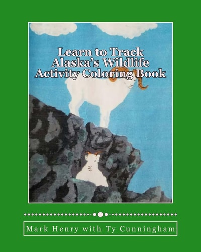Learn to Track Alaska's Wildlife Activity Coloring Book