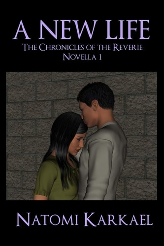 A New Life The Chronicles of the Reverie, Novella 1