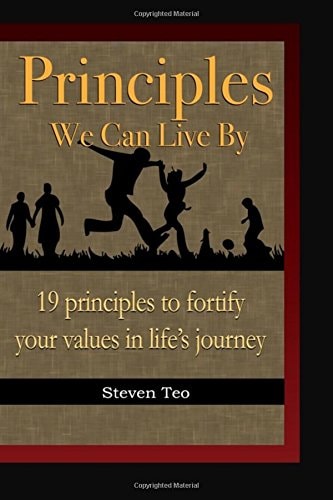 Principles We Can Live By 19 Principles to Fortify Your Values in Life's Journey