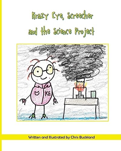Krazy Eye, Screecher and the Science Project A Krazy Eye Story