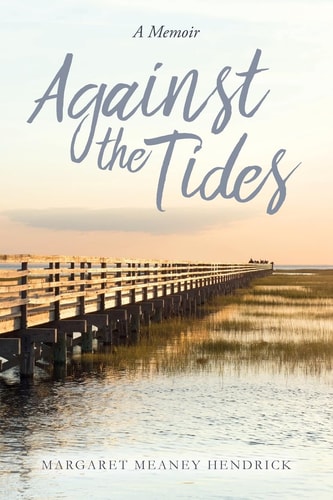 Against the Tides A Memoir