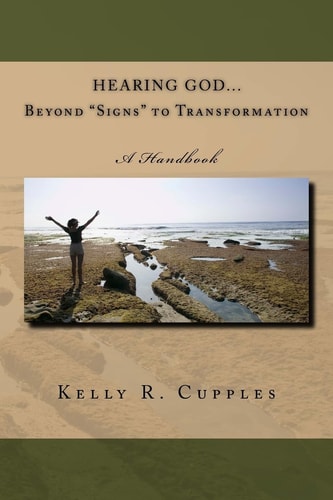 Hearing God Beyond "Signs" to Transformation A Handbook
