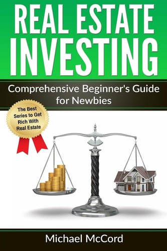 Real Estate Investing Comprehensive Beginner's Guide for Newbies