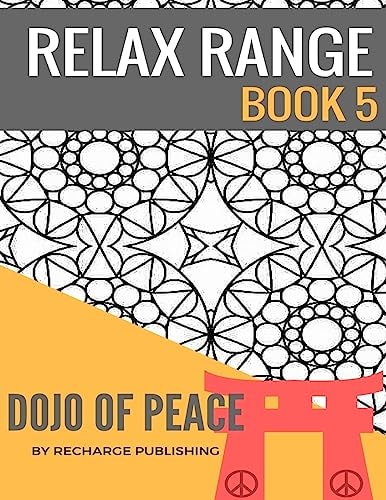 Adult Colouring Book: Doodle Pad - Relax Range Book 5 Stress Relief Adult Colouring Book - Dojo of Peace!