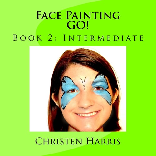 Face Painting GO! Book 2: Intermediate
