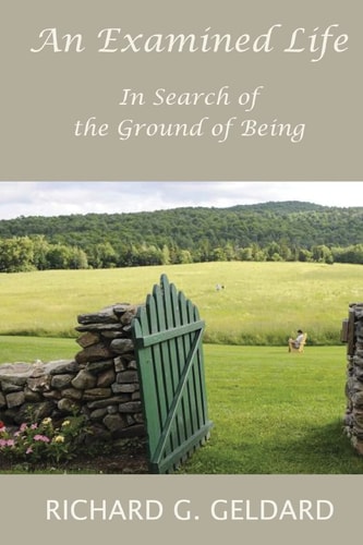 An Examined Life In Search of the Ground of Being