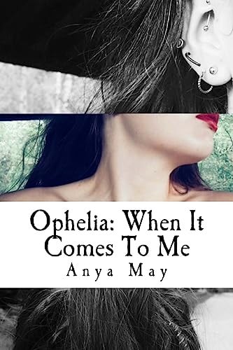 Ophelia When It Comes To Me