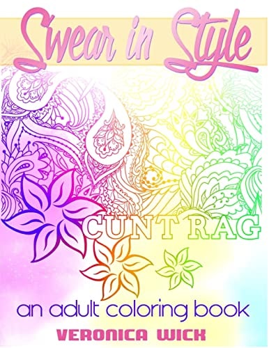 Swear In Style A Vulgar Adult Coloring Book