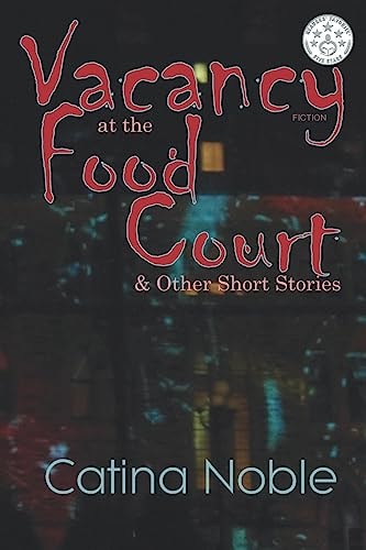 Vacancy at the Food Court & Other Short Stories