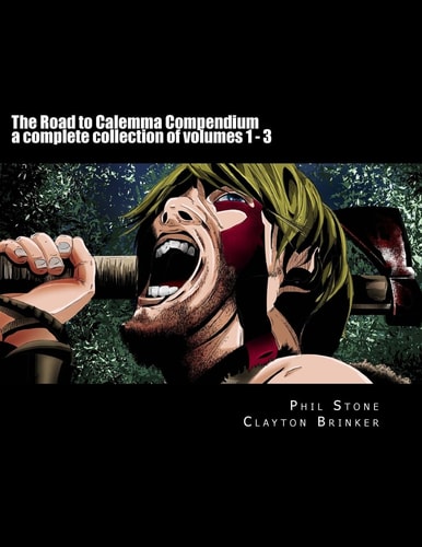The Road to Calemma Compendium A Complete Collection of Volumes 1 - 3