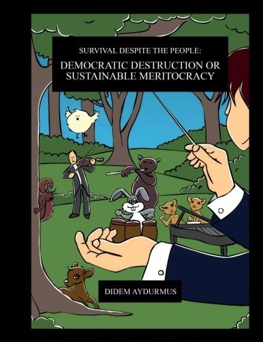 Survival Despite the People Democratic Destruction Or Ecological Meritocracy