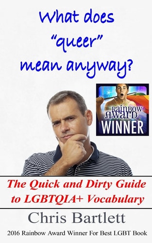 What Does "Queer" Mean Anyway? The Quick and Dirty Guide to LGBTQIA+ Vocabulary