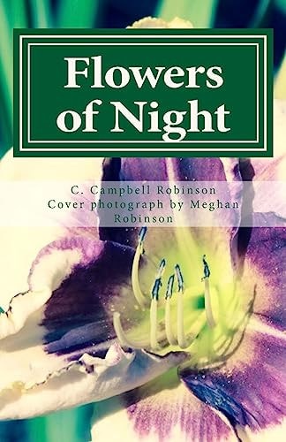Flowers of Night A Collection of Poems of Life, Death and the In-Between