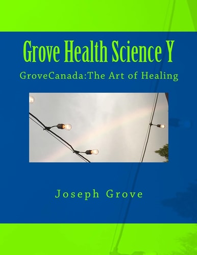Grove Health Science Book Y GroveCanada: The Art of Healing