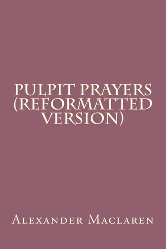 Pulpit Prayers (Reformatted Version)