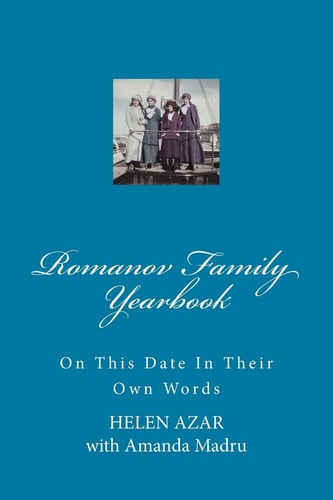 Romanov Family Yearbook On This Date in Their Own Words