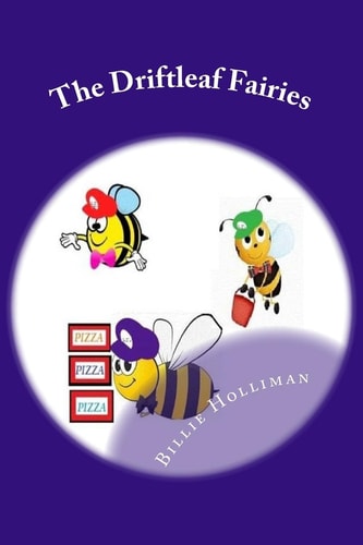 The Driftleaf Fairies Introducing- The Dumpster Fairies and The Bee Express Service