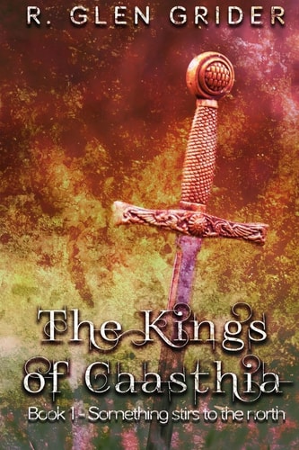 The Kings of Caasthia Book 1 - Something Stirs To The North