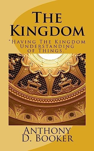 The Kingdom "Having The Kingdom Understanding of Things"