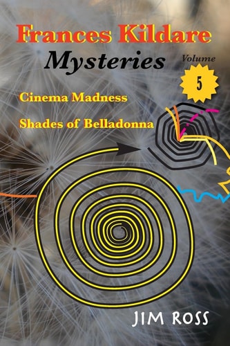 Frances Kildare Mysteries Cinema Madness and Shades of Belladonna