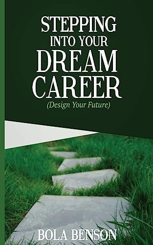 Stepping Into Your Dream Career Design Your Future