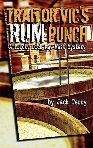 Traitor Vic's Rum Punch A Tricky Dick Key West Mystery