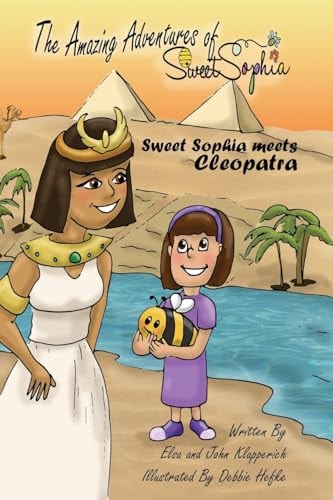 The Amazing Adventures of Sweet Sophia Sweet Sophia Meets Cleopatra
