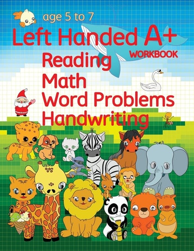 Left Handed A+ Workbook Reading, Math, Word Problems, Handwriting