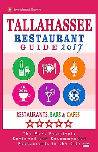 Tallahassee Restaurant Guide 2017 Best Rated Restaurants in Tallahassee, Florida - 400 Restaurants, Bars and Cafes Recommended for Visitors, 2017