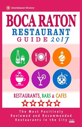 Boca Raton Restaurant Guide 2017 Best Rated Restaurants in Boca Raton, Florida - 400 Restaurants, Bars and Cafes Recommended for Visitors, 2017