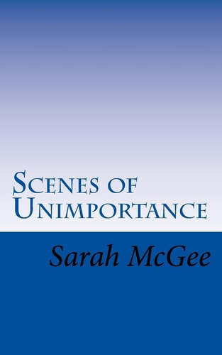 Scenes of Unimportance