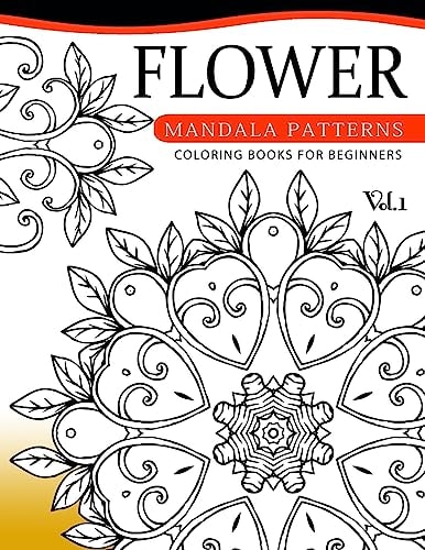 Flower Mandala Patterns Volume 1 Coloring Bools for Beginners