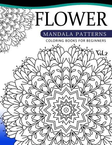 Flower Mandala Patterns Volume 2 Coloring Bools for Beginners