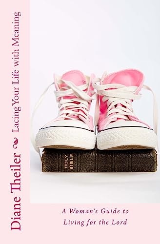 Lacing Your Life with Meaning A Woman's Guide to Living for the Lord