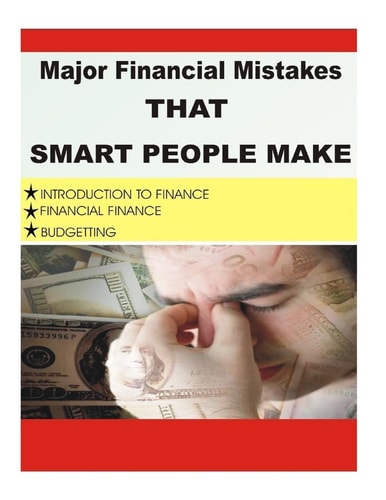 Major Financial Mistake That Smart People Make Introduction to Finance, Financial Finance, Budgeting
