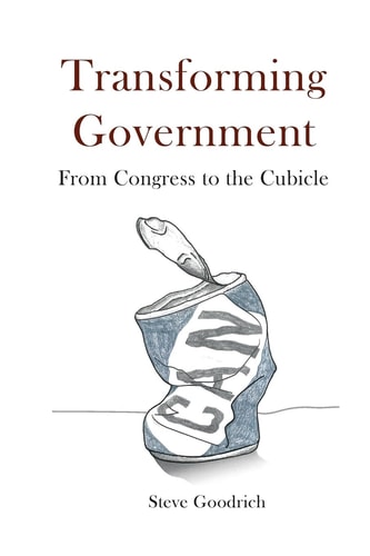 Transforming Government From Congress to the Cubicle