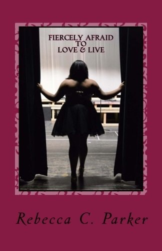 Fiercely Afraid to Love and Live