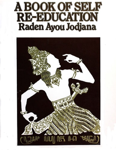 A Book of Self Re-Education The Structure and Functions of the Human Body As an Instrument of Expression
