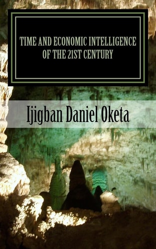 Time and Economic Intelligence of the 21st Century A Divine Approach to Personal Strength and Success