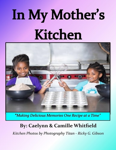 In My Mother's Kitchen Making Delicious Memories One Recipe at a Time