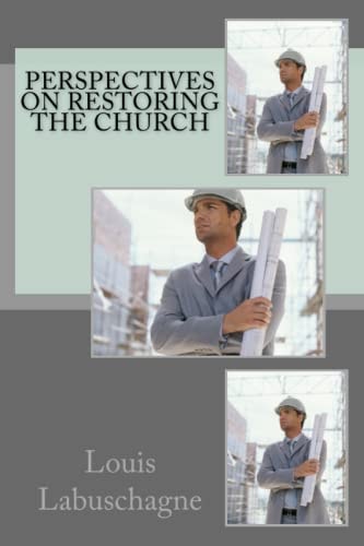 Perspectives on Restoring the Church