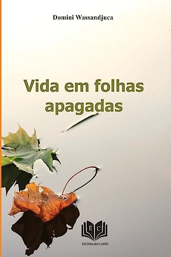Vida Em Folhas Apagadas