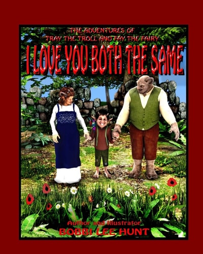I Love You Both the Same The Adventures of Tray the Troll and Fay the Fairy