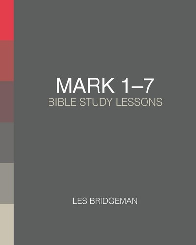 Mark 1-7 Bible Study Lessons