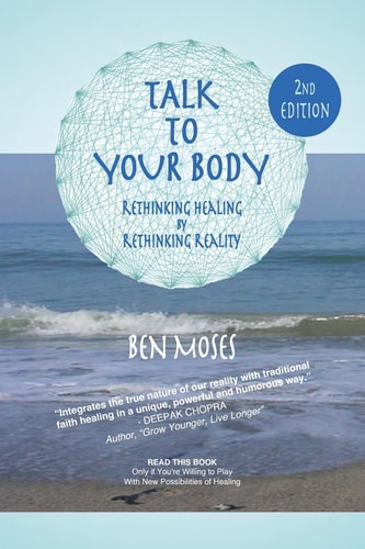 Talk to Your Body Rethinking Healing by Rethinking Reality
