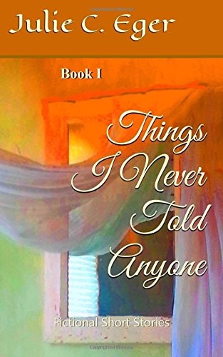 Things I Never Told Anyone